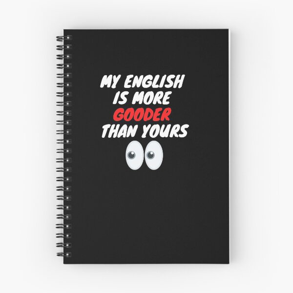 Item preview, My English Is More Gooder Than Yours - So Funny English designed and sold by PrintexDesigns.