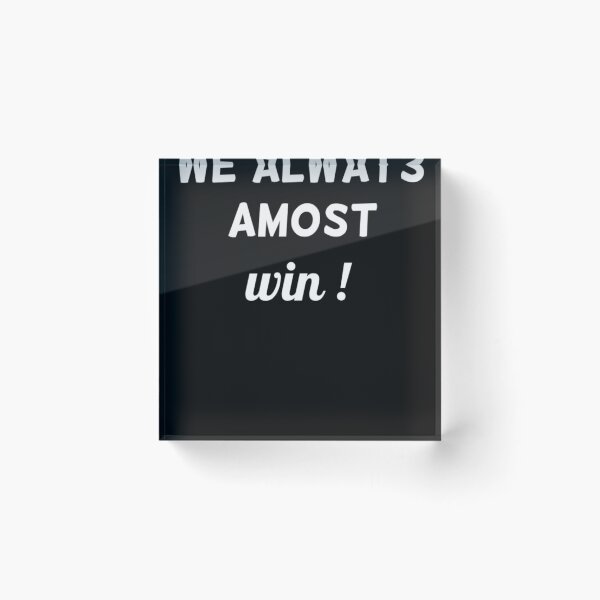 Item preview, we almost always win designed and sold by Jesar.