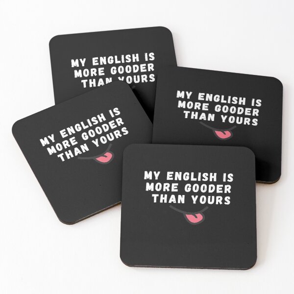 Item preview, My English Is More Gooder Than Yours - So Funny English designed and sold by PrintexDesigns.