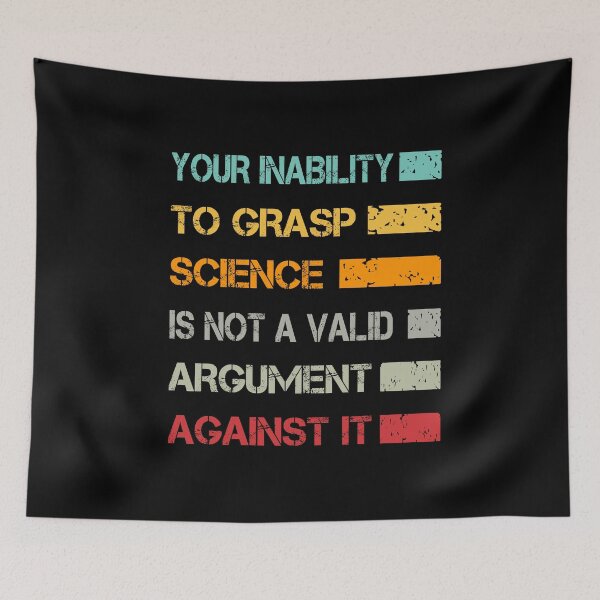 Item preview, Your Inability To Grasp Science Is Not A Valid Argument designed and sold by issambak.