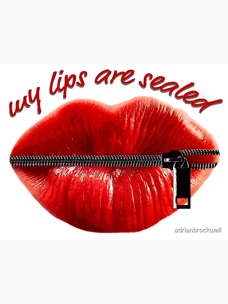 "My Lips Are Sealed" Poster for Sale by adrianbrockwell Redbubble