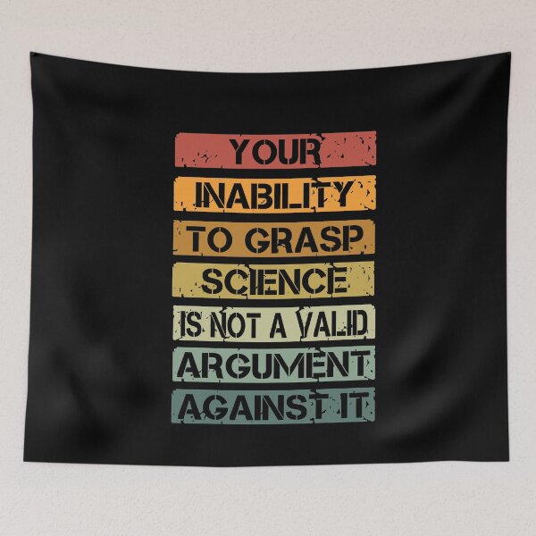 Item preview, Your Inability To Grasp Science Is Not A Valid Argument Against It designed and sold by issambak.