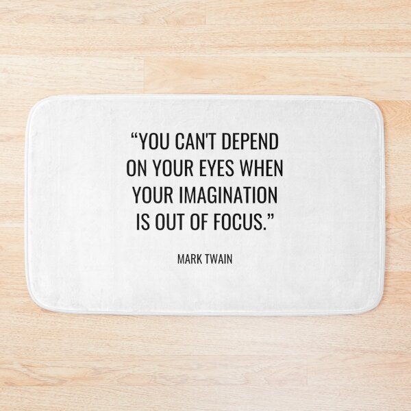 Item preview, Mark Twain - You can't depend on your eyes when your imagination is out of focus. designed and sold by SocraticQuotes.