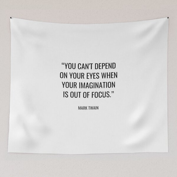 Item preview, Mark Twain - You can't depend on your eyes when your imagination is out of focus. designed and sold by SocraticQuotes.