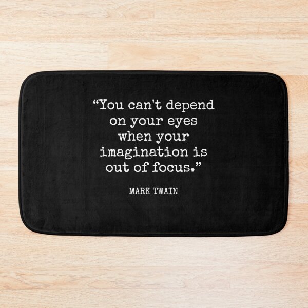 Item preview, Mark Twain - You can't depend on your eyes when your imagination is out of focus. designed and sold by SocraticQuotes.