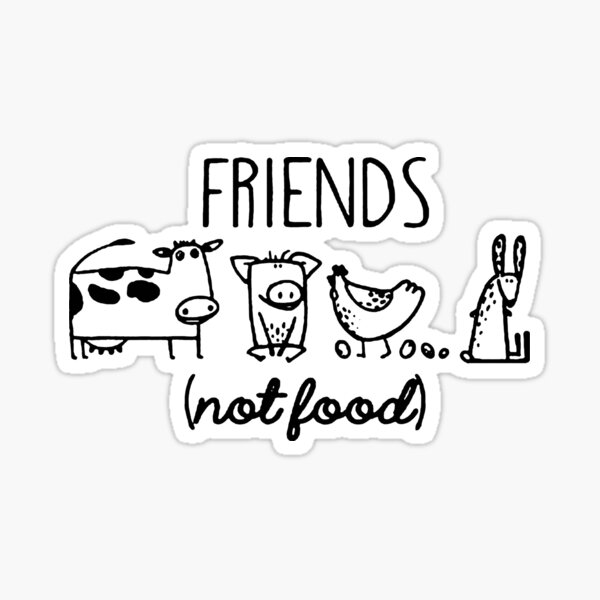 Animal Rights Rescue Friends Not Food Sticker