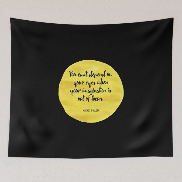 Item preview, Mark Twain - You can't depend on your eyes when your imagination is out of focus. designed and sold by SocraticQuotes.
