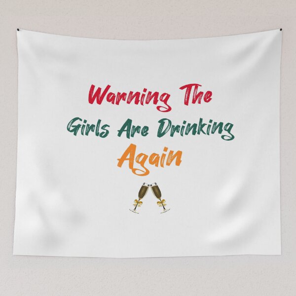 Item preview, Warning The Girls Are Drinking Again Vintage ,Funny Saying , Gift For Girls designed and sold by Soukainadesign.