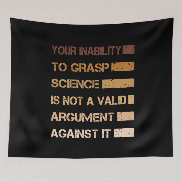 Item preview, Your Inability To Grasp Science Is Not A Valid Argument Against It designed and sold by issambak.