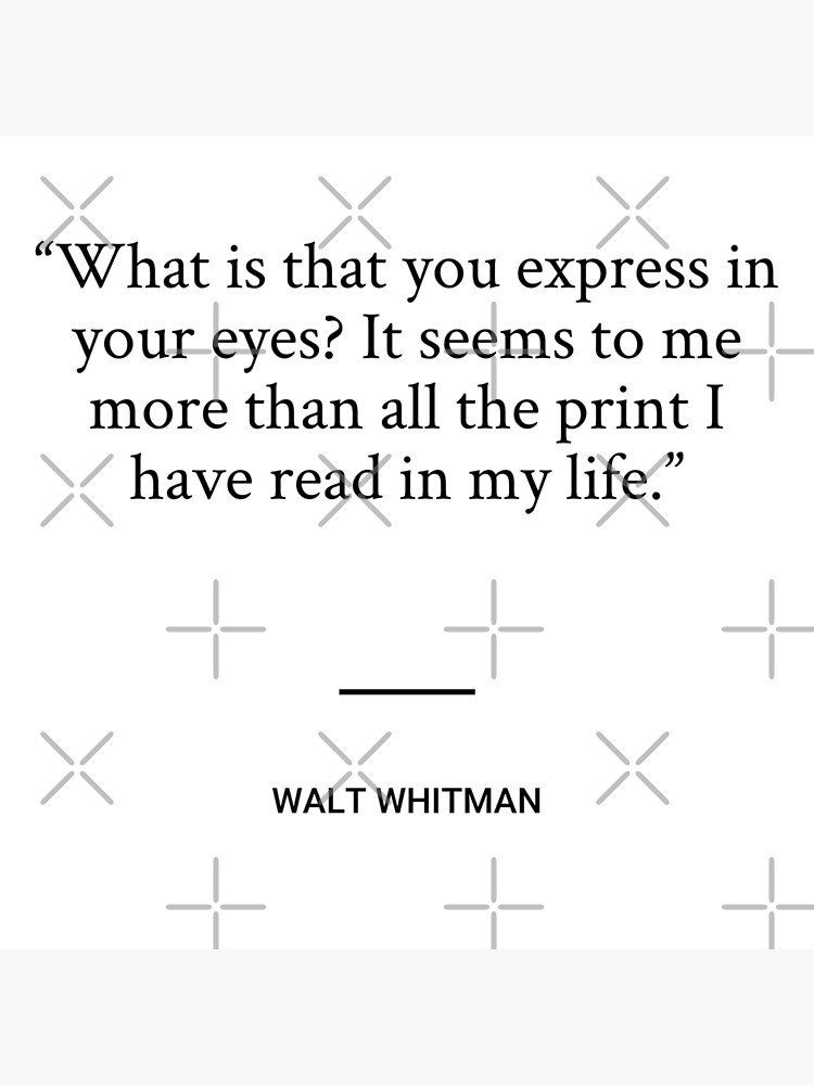 "Walt Whitman What is that you express in your eyes? It seems to me