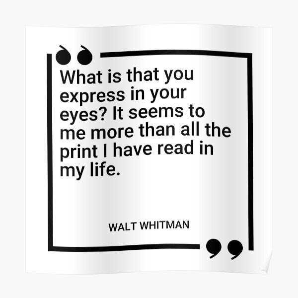 "Walt Whitman What is that you express in your eyes? It seems to me