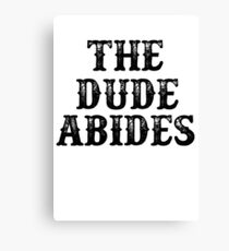 The Dude Abides Canvas Print