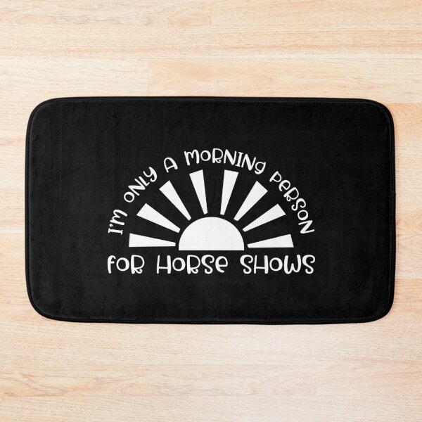 Item preview, I'm Only A Morning Person For Horse Shows designed and sold by larspat.