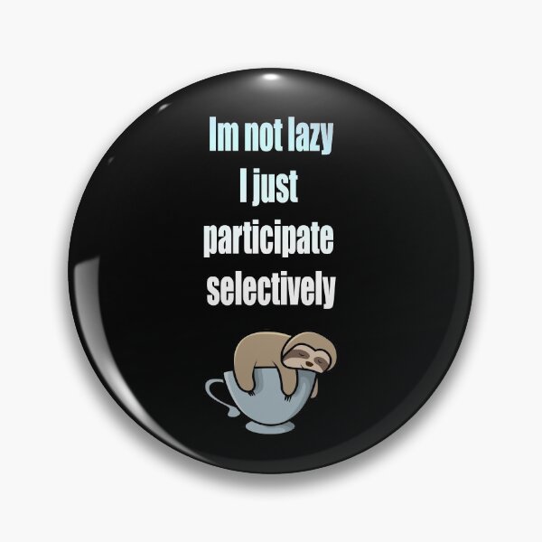 Item preview, Im not lazy I just participate selectively designed and sold by Nickolas Kyprianos.