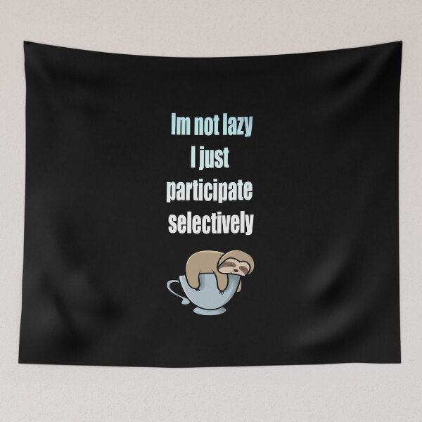 Item preview, Im not lazy I just participate selectively designed and sold by Nickolas Kyprianos.