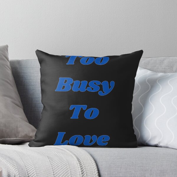 Item preview,  Too Busy To Love design 2 designed and sold by Rajzone.