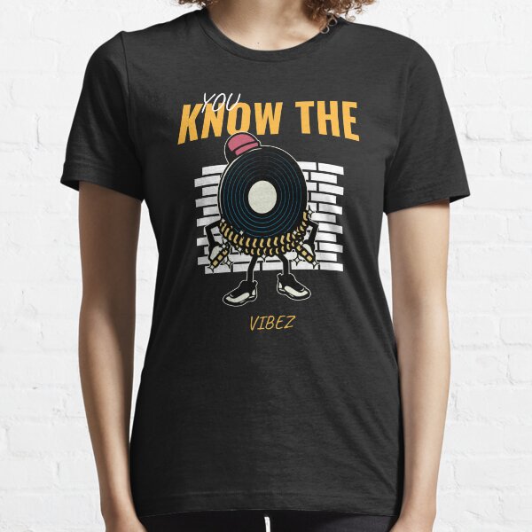 You Know The Vibez Essential T-Shirt