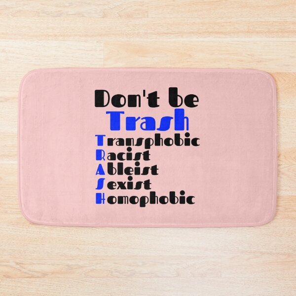 Item preview, Don't Be Trash - Transphobic, Racist, Ableist, Sexist and Homophobic designed and sold by Checivinicius.