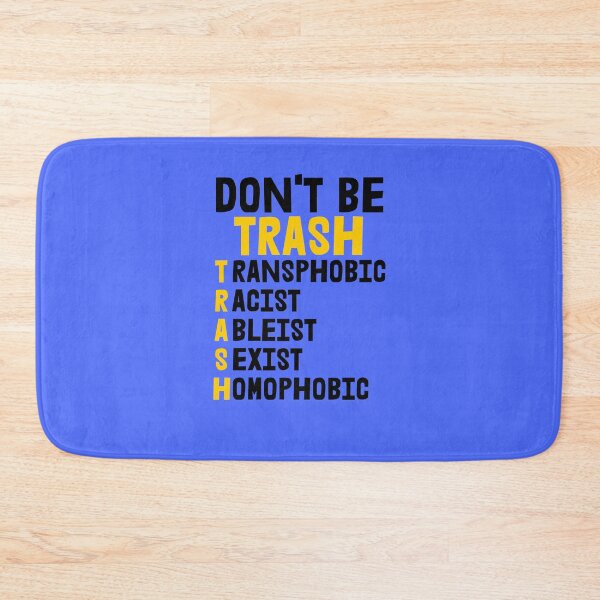 Item preview, Don't Be Trash - Transphobic, Racist, Ableist, Sexist and Homophobic designed and sold by Checivinicius.