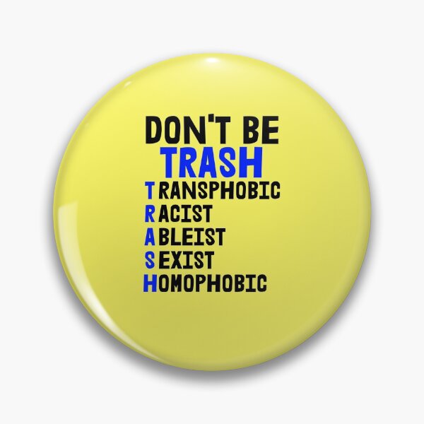 Item preview, Don't Be Trash - Transphobic, Racist, Ableist, Sexist and Homophobic designed and sold by Checivinicius.