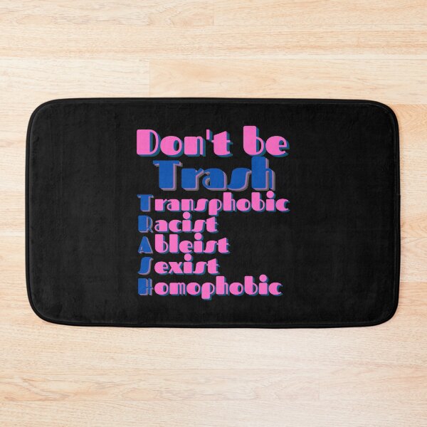 Item preview, Don't Be Trash - Transphobic, Racist, Ableist, Sexist and Homophobic designed and sold by Checivinicius.