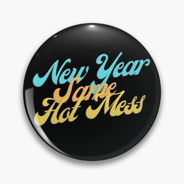 Item preview, New Year Same Hot Mess designed and sold by casualism.