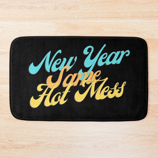 Item preview, New Year Same Hot Mess designed and sold by casualism.