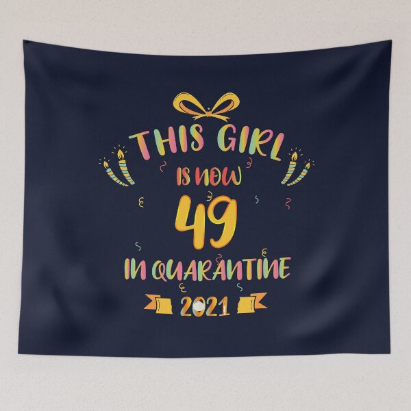 Item preview, This Girl Is Now 49 In Quarantine 2021 - Birthday Gifts designed and sold by yeknow.