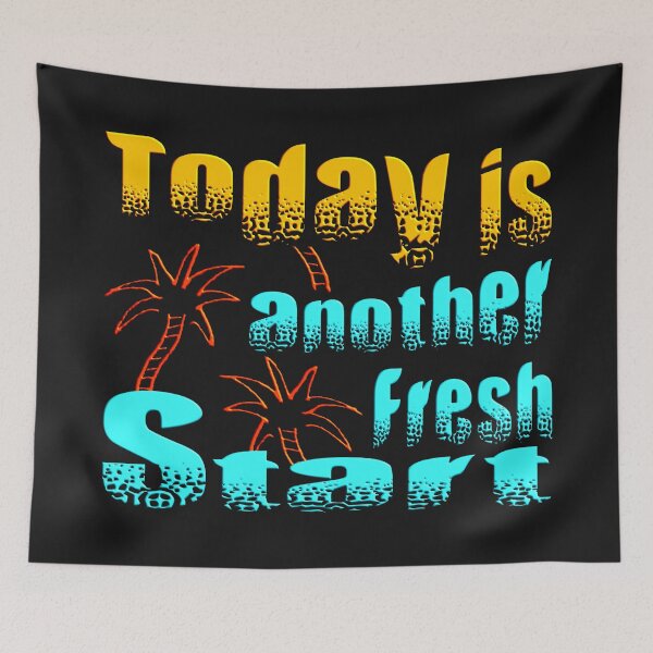 Item preview, TODAY IS ANOTHER FRESH START - WONDERFUL POSITIVE MOTIVATIONAL AND INSPIRATIONAL QUOTE designed and sold by Ralek.
