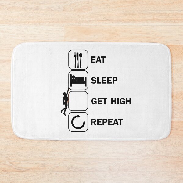 Item preview, Eat Sleep Get High Repeat Climbing designed and sold by DerNerd.