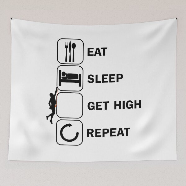 Item preview, Eat Sleep Get High Repeat Climbing designed and sold by DerNerd.