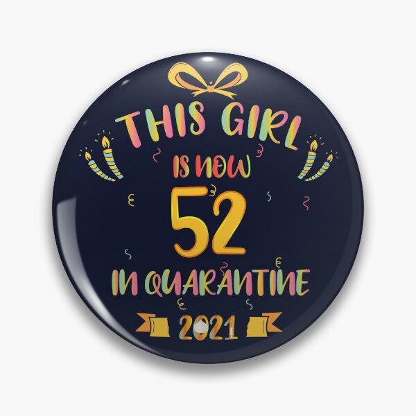 Item preview, This Girl Is Now 52 In Quarantine 2021 - Birthday Gifts designed and sold by yeknow.