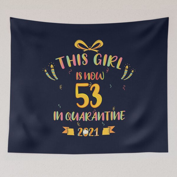 Item preview, This Girl Is Now 53 In Quarantine 2021 - Birthday Gifts designed and sold by yeknow.