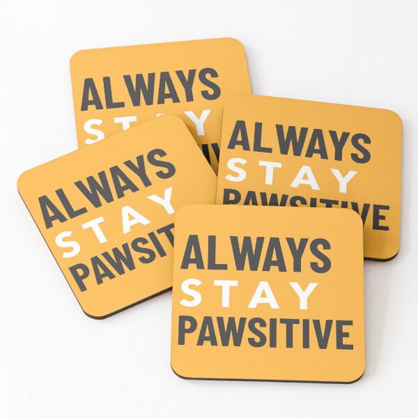 Item preview, Animal Dog Bp Always stay pawsitive  designed and sold by formylovelydog.