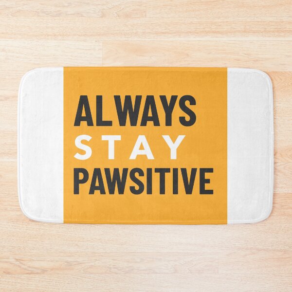 Item preview, Animal Dog Bp Always stay pawsitive  designed and sold by formylovelydog.