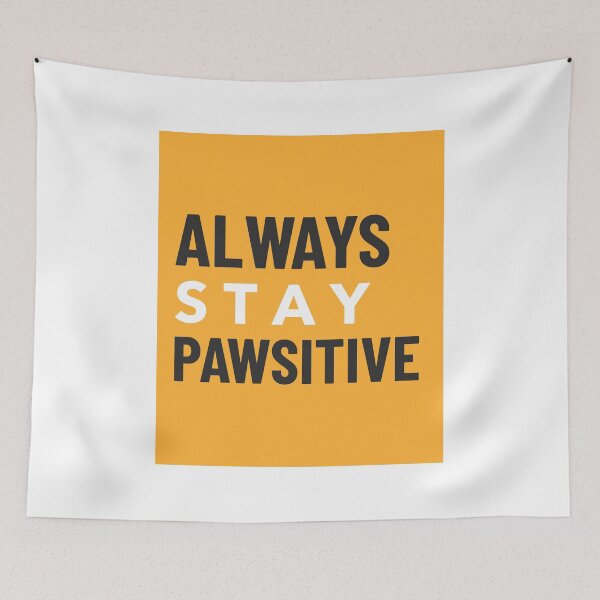 Item preview, Animal Dog Bp Always stay pawsitive  designed and sold by formylovelydog.