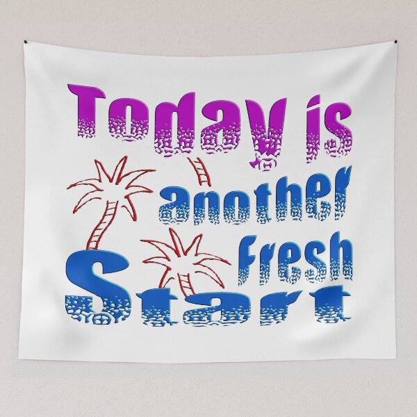 Item preview, TODAY IS ANOTHER FRESH START - WONDERFUL POSITIVE MOTIVATIONAL AND INSPIRATIONAL QUOTE designed and sold by Ralek.