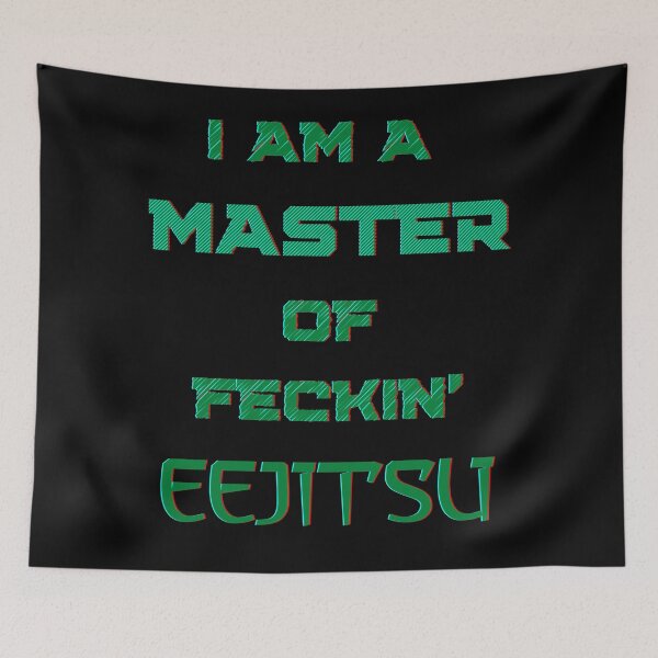 Item preview, I am a Master of Feckin' Eejitsu designed and sold by ChibiKolossus.