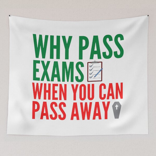 Item preview, Why pass exams when you can pass away designed and sold by Hortaemcasa.
