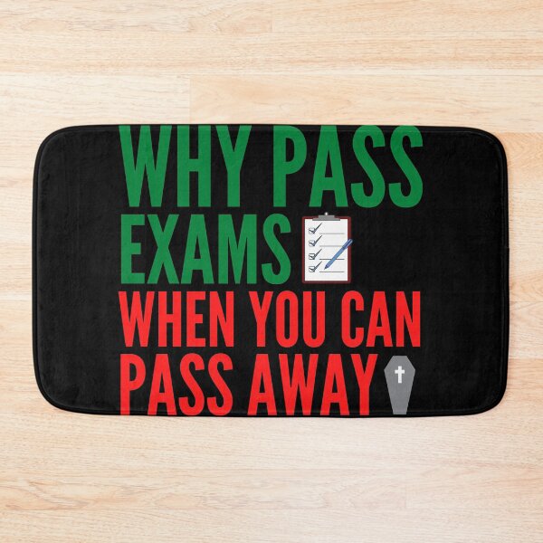 Item preview, Why pass exams when you can pass away designed and sold by Hortaemcasa.