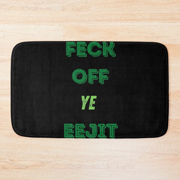 Item preview, Feck Off ye Eejit designed and sold by ChibiKolossus.