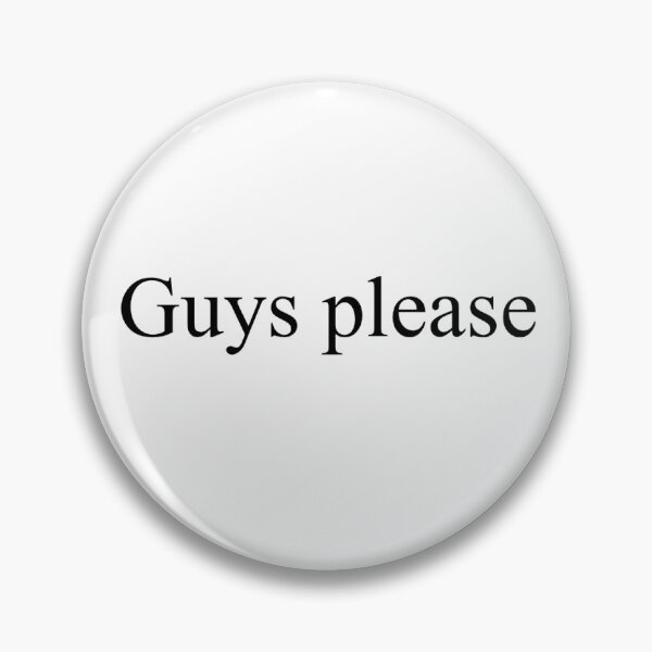 Item preview, "Guys please" Quackity twitch streamer iconic line designed and sold by averycooluser.