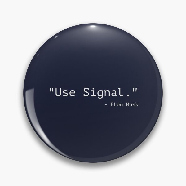Item preview, Use Signal | Elon Musk Quote designed and sold by juanchoalric.