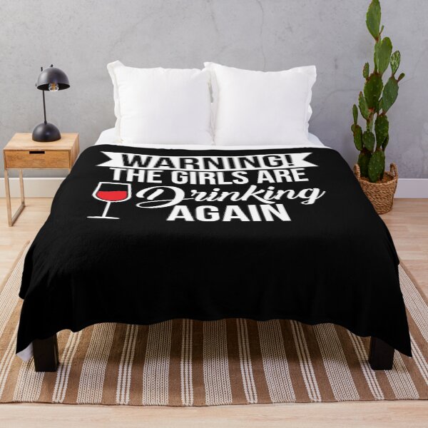 Item preview, warning the girls are drinking again designed and sold by 26funy.