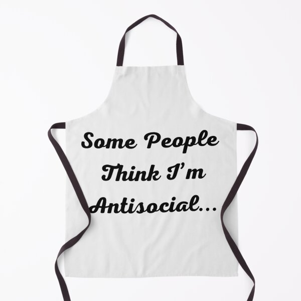 Item preview, Some People Think I’m Antisocial... designed and sold by Trendi61.