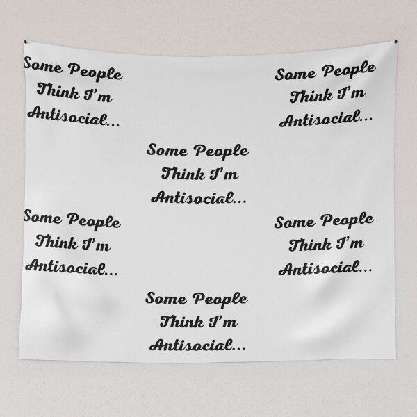 Item preview, Some People Think I’m Antisocial... designed and sold by Trendi61.