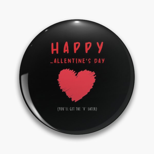 Item preview, Happy Valentine's Day ( You'll Get The 'V' Later) designed and sold by Ellisen Prints.