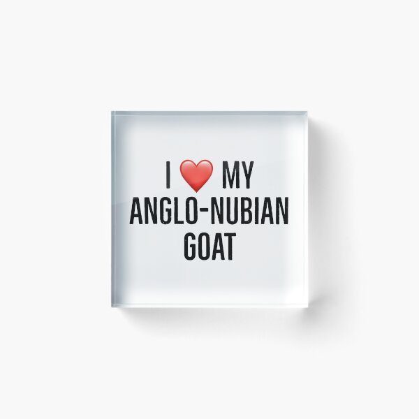 Item preview, I love my anglo-nubian goat designed and sold by Yviemakes.