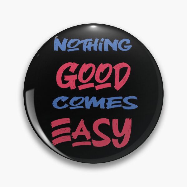 Item preview, Nothing Good Comes Easy : good vibes designed and sold by MyliaHamor.