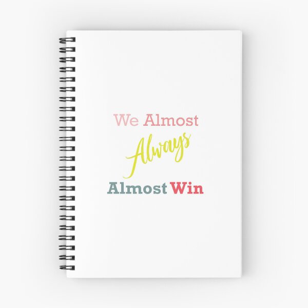 Item preview, We Almost Always Almost Win designed and sold by magicos1.
